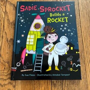 Sadie Sprocket Builds a Rocket Children's Book